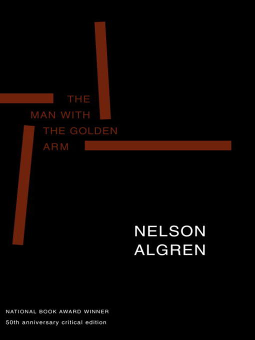 Title details for The Man with the Golden Arm by Nelson Algren - Available